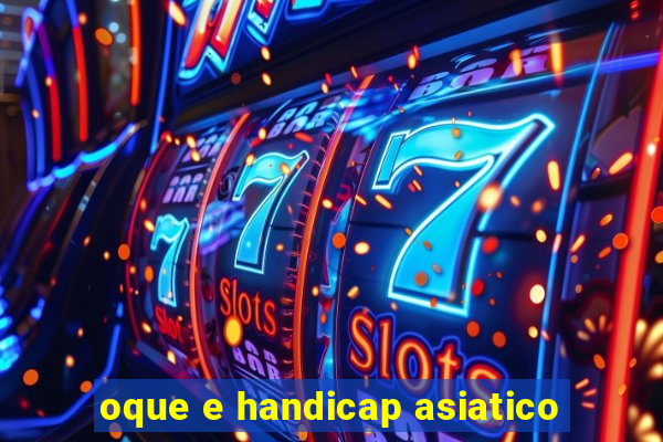 oque e handicap asiatico